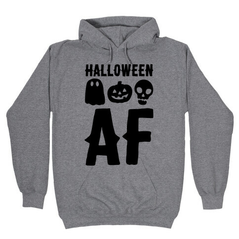 Halloween AF Hooded Sweatshirt