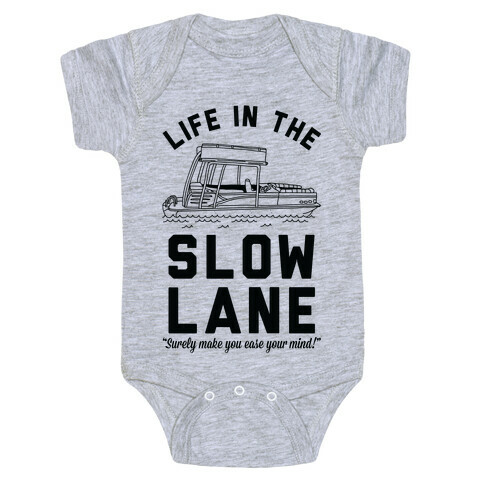 Life in the Slow Lane Pontoon Boat Baby One-Piece