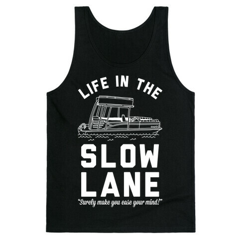 Life in the Slow Lane Pontoon Boat Tank Top