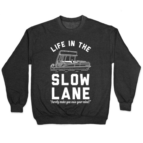 Life in the Slow Lane Pontoon Boat Pullover