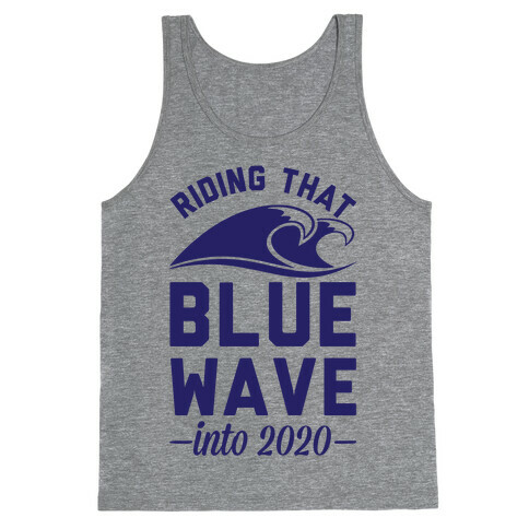 Riding That Blue Wave into 2020 Tank Top