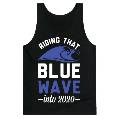 Riding That Blue Wave into 2020 Tank Top