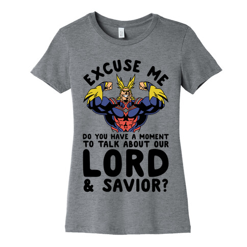 Excuse Me Do You Have a Moment To Talk About Our Lord and Savior All Might Womens T-Shirt