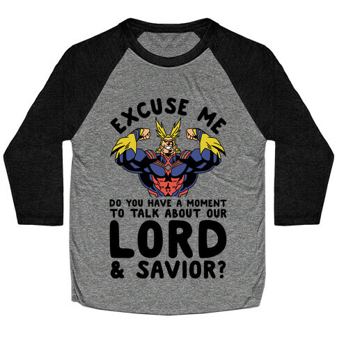 Excuse Me Do You Have a Moment To Talk About Our Lord and Savior All Might Baseball Tee