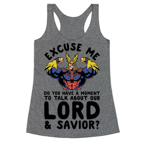 Excuse Me Do You Have a Moment To Talk About Our Lord and Savior All Might Racerback Tank Top