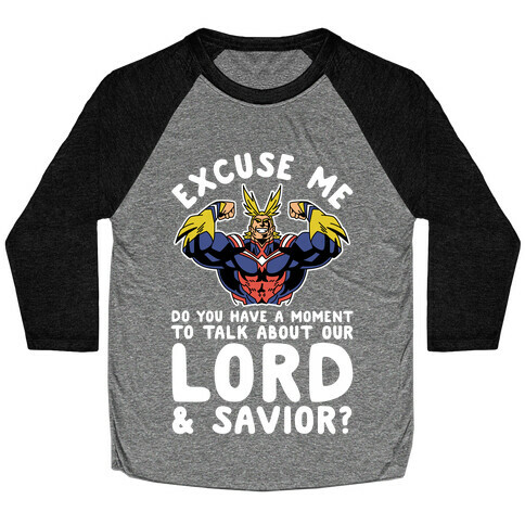 Excuse Me Do You Have a Moment To Talk About Our Lord and Savior All Might Baseball Tee