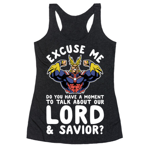 Excuse Me Do You Have a Moment To Talk About Our Lord and Savior All Might Racerback Tank Top