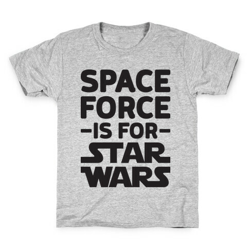 Space Force Is For Star Wars Kids T-Shirt