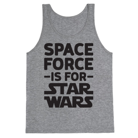 Space Force Is For Star Wars Tank Top