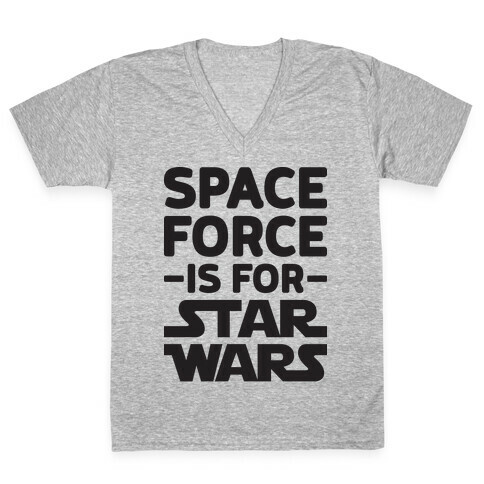 Space Force Is For Star Wars V-Neck Tee Shirt