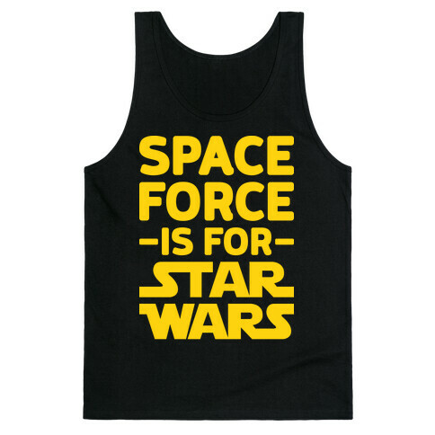 Space Force Is For Star Wars Tank Top