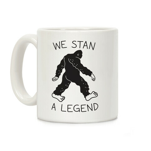 We Stan A Legend Bigfoot Coffee Mug