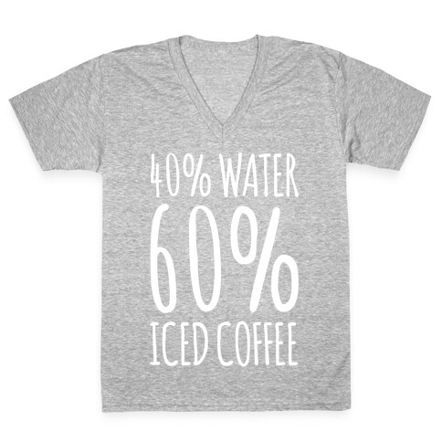 40 Percent Water 60 Percent Iced Coffee White Print V-Neck Tee Shirt