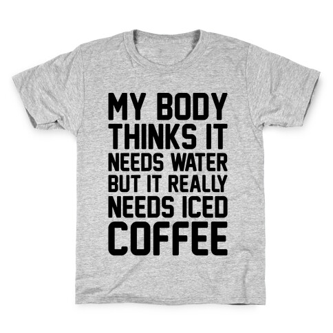 My Body Needs Iced Coffee  Kids T-Shirt