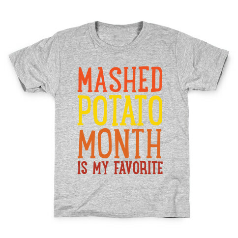 Mashed Potato Month Is My Favorite Thanksgiving Day Parody White Print Kids T-Shirt