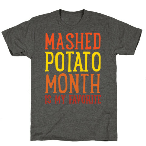 Mashed Potato Month Is My Favorite Thanksgiving Day Parody White Print T-Shirt