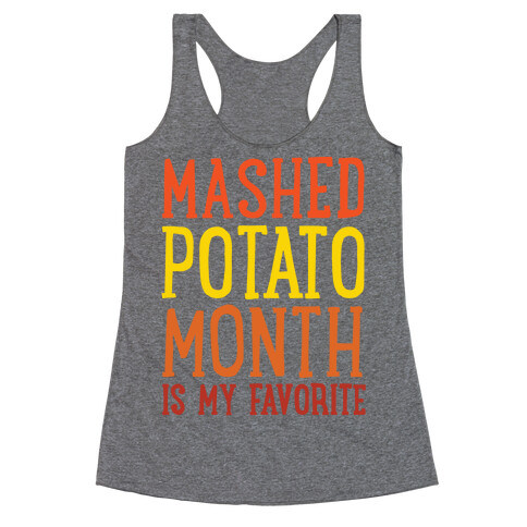 Mashed Potato Month Is My Favorite Thanksgiving Day Parody White Print Racerback Tank Top