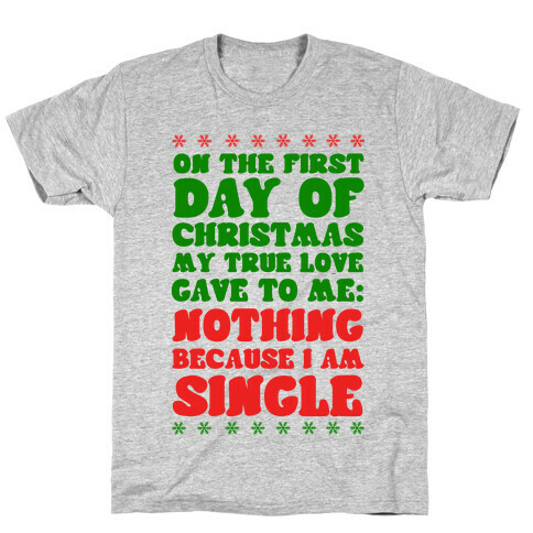 On the First Day of Christmas My True Love Gave to Me... T-Shirt