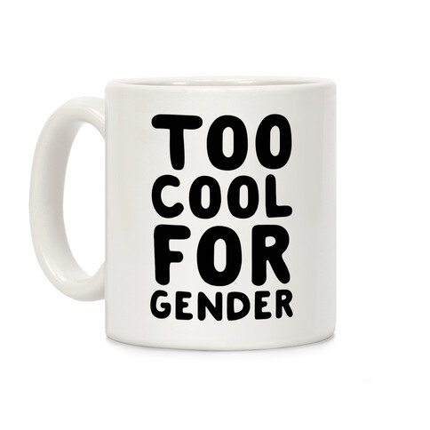 Too Cool For Gender Coffee Mug