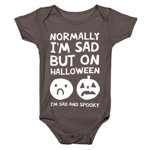 Normally I'm Sad But On Halloween I'm Sad And Spooky Baby One-Piece