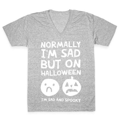 Normally I'm Sad But On Halloween I'm Sad And Spooky V-Neck Tee Shirt