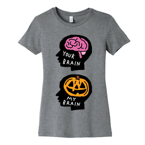 Your Brain My Brain Halloween Womens T-Shirt