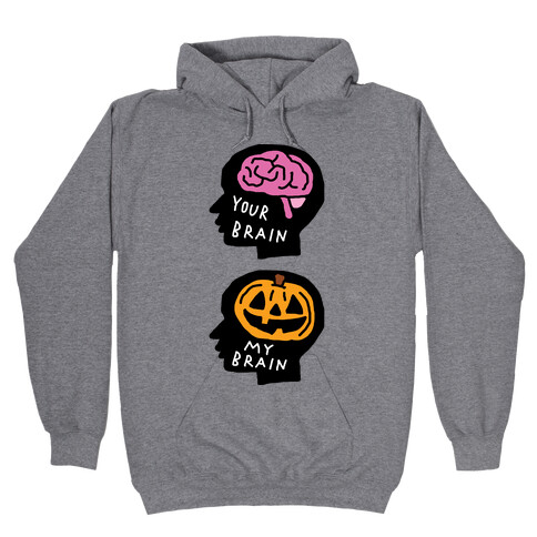 Your Brain My Brain Halloween Hooded Sweatshirt