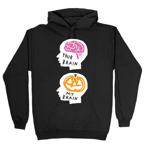 Your Brain My Brain Halloween Hooded Sweatshirt