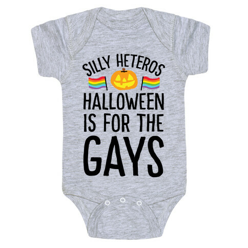 Sorry Heteros Halloween Is For The Gays Baby One-Piece