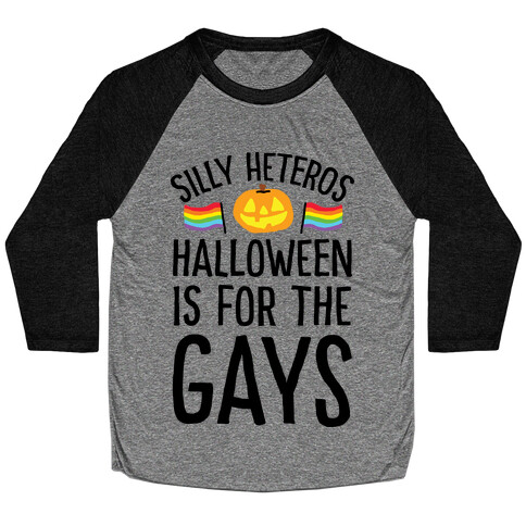 Sorry Heteros Halloween Is For The Gays Baseball Tee