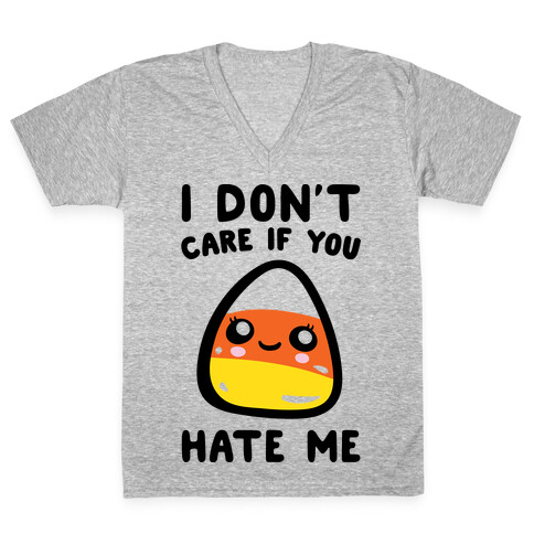 I Don't Care If You Hate Me Candy Corn V-Neck Tee Shirt