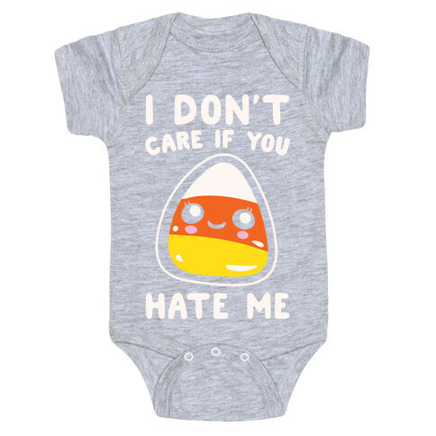 I Don't Care If You Hate Me Candy Corn White Print Baby One-Piece