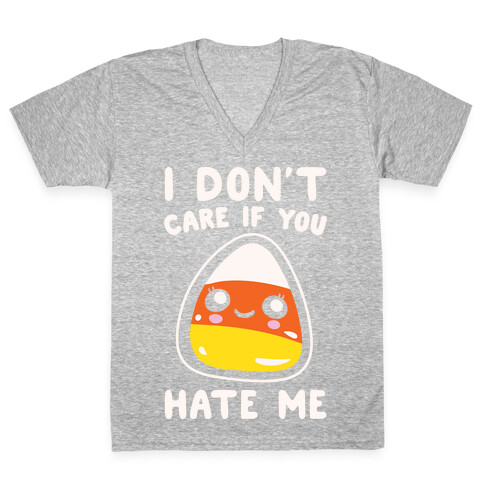 I Don't Care If You Hate Me Candy Corn White Print V-Neck Tee Shirt