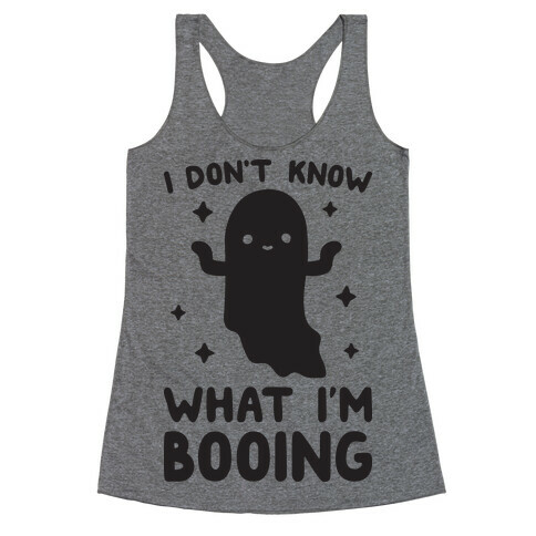I Don't Know What I'm Booing Ghost Racerback Tank Top