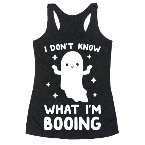 I Don't Know What I'm Booing Ghost Racerback Tank Top