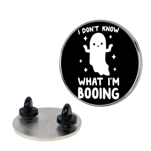 I Don't Know What I'm Booing Ghost Pin