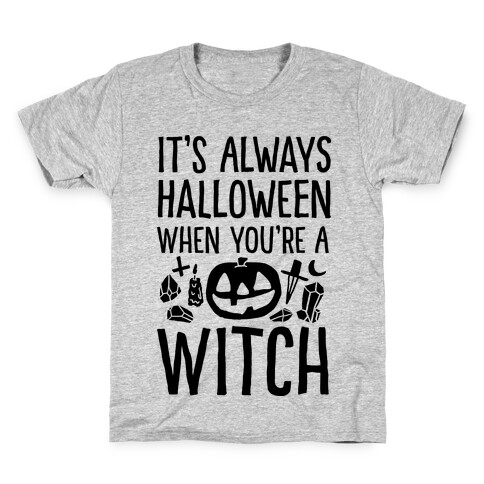 It's Always Halloween When You're A Witch Kids T-Shirt