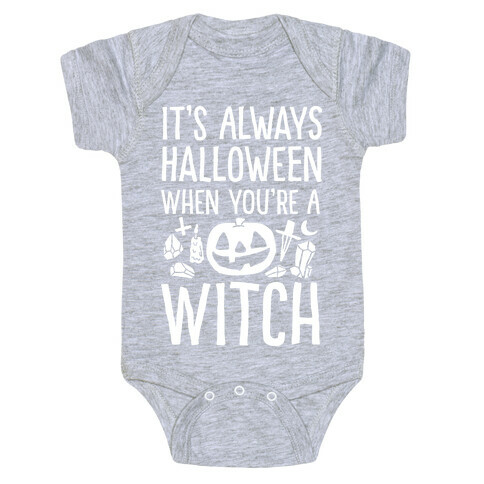 It's Always Halloween When You're A Witch Baby One-Piece