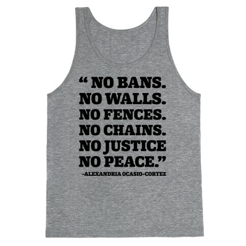 No Bans No Walls No Fences No Justice No Peace Quote Alexandria Ocasio Cortez Tank Top