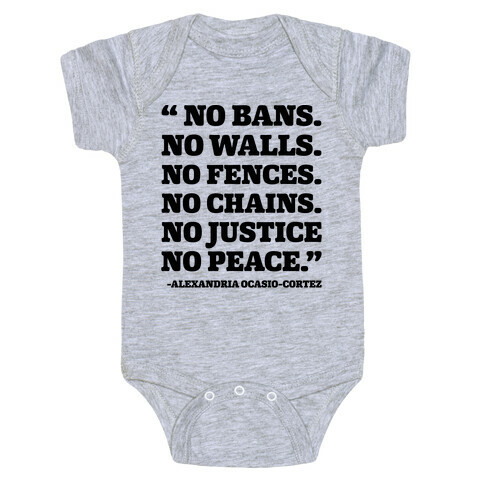 No Bans No Walls No Fences No Justice No Peace Quote Alexandria Ocasio Cortez Baby One-Piece