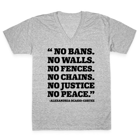 No Bans No Walls No Fences No Justice No Peace Quote Alexandria Ocasio Cortez V-Neck Tee Shirt