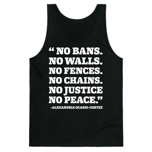 No Bans No Walls No Fences No Justice No Peace Quote Alexandria Ocasio Cortez White Print Tank Top