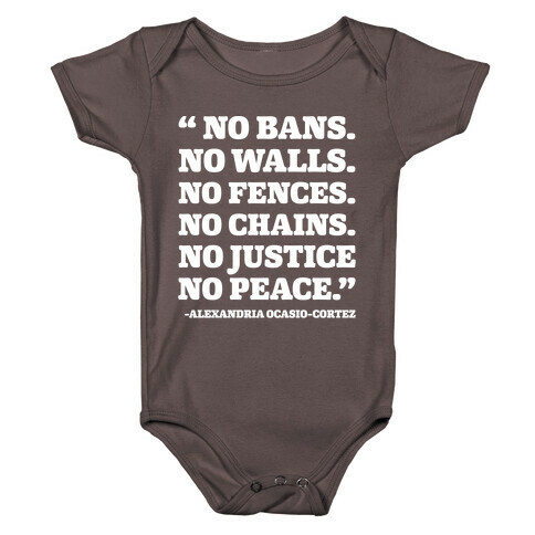 No Bans No Walls No Fences No Justice No Peace Quote Alexandria Ocasio Cortez White Print Baby One-Piece