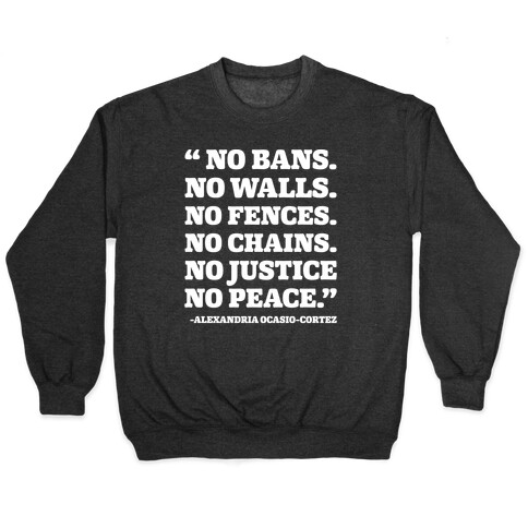 No Bans No Walls No Fences No Justice No Peace Quote Alexandria Ocasio Cortez White Print Pullover