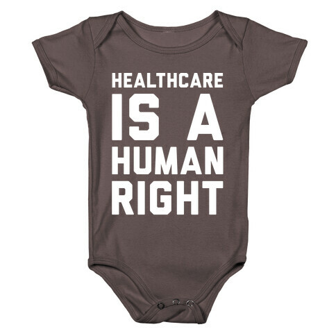 Healthcare Is A Human Right White Print Baby One-Piece
