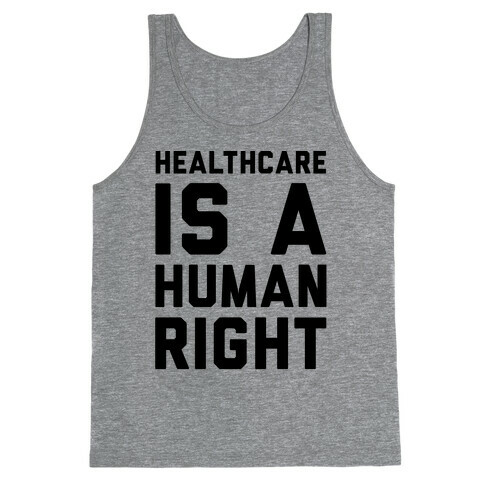 Healthcare Is A Human Right  Tank Top