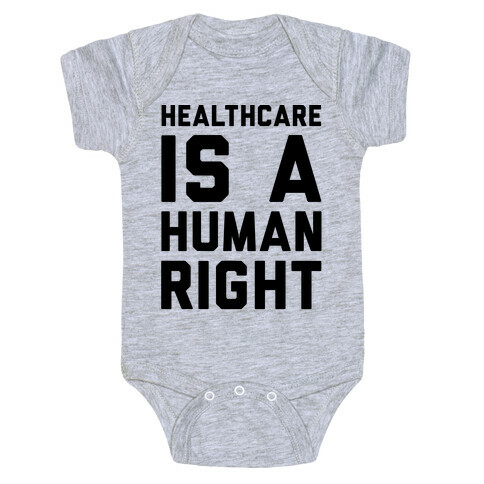 Healthcare Is A Human Right  Baby One-Piece
