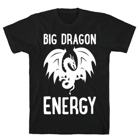 Big Dragon Energy T-Shirt