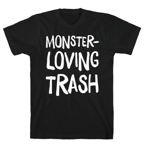Monster-Loving Trash T-Shirt