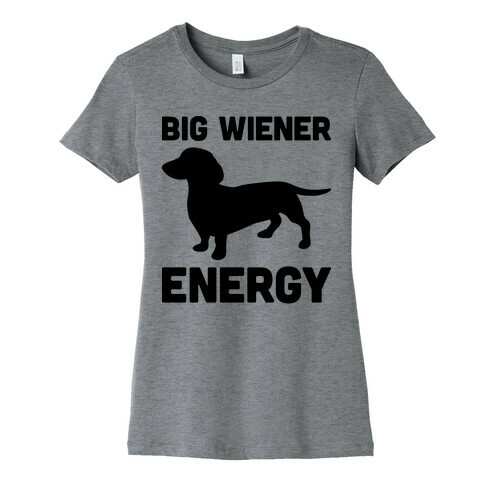 Big Wiener Energy Dachshund Womens T-Shirt